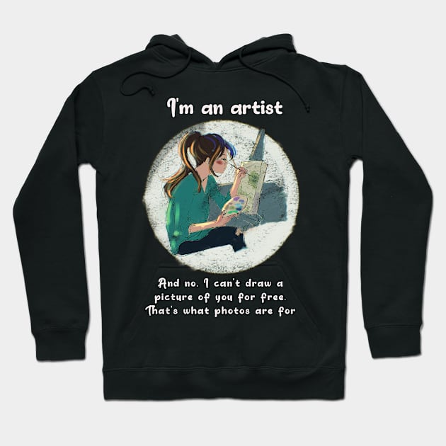 I´m an artist Hoodie by Nikoleart